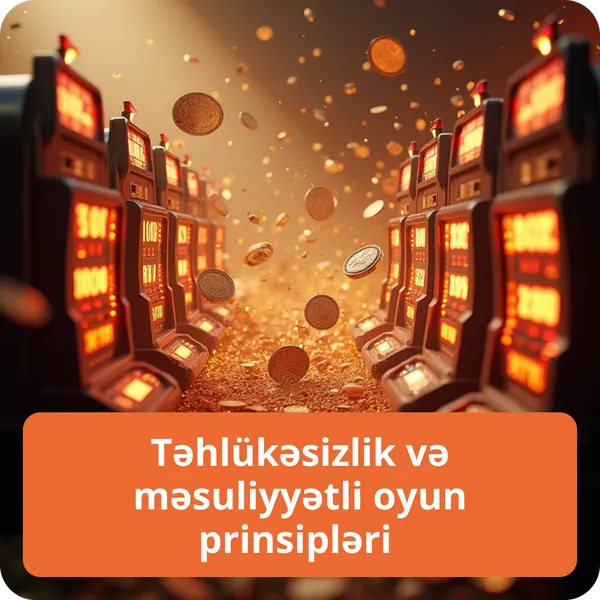 Təhlükəsizlik və məsuliyyətli oyun prinsipləri